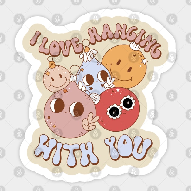 Ornaments I Love Hanging With You Sticker by Nova Studio Designs